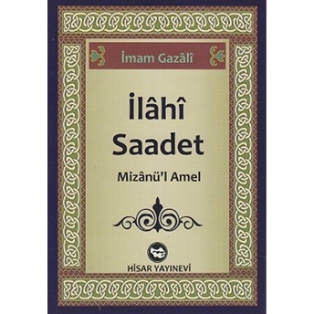 Ilahi Saadet Mizanü'l Amel Imam Gazali