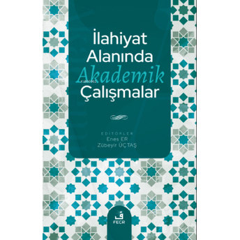 Ilahiyat Alanında Akademik Çalışmalar Zübeyir Üçtaş