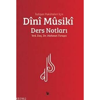 Ilahiyat Fakülteleri Için Dini Musiki Ders Notları Mehmet Tıraşçı