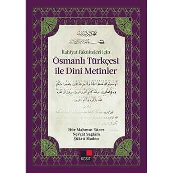 Ilahiyat Fakülteleri Için Osmanlı Türkçesi Ile Dini Metinler Hür Mahmut Yücer