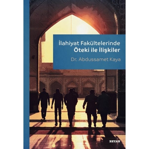 Ilahiyat Fakültelerinde Öteki Ile Ilişkiler Abdussamet Kaya