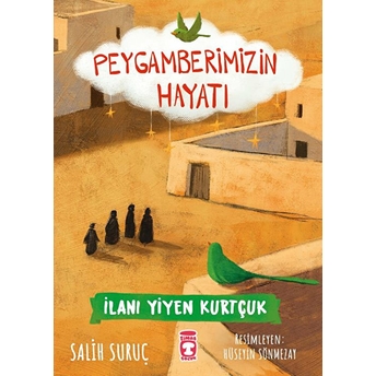 Ilanı Yiyen Kurtçuk - Peygamberimizin Hayatı Salih Suruç