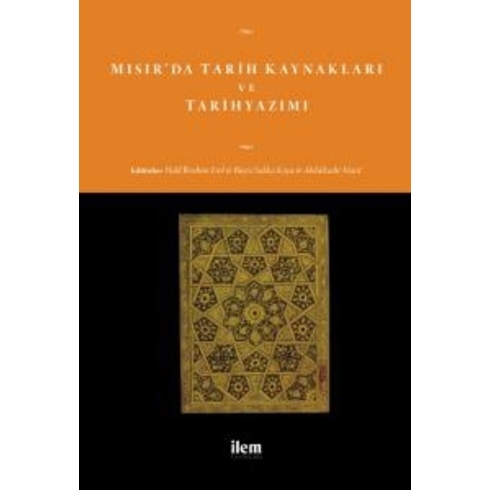 Ilem Yayınları Mısır’da Tarih Kaynakları Ve Tarihyazımı - Halil Ibrahim Erol