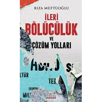 Ileri Bölücülük Ve Çözüm Yolları Rıza Müftüoğlu