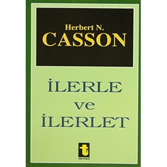 Ilerle Ve Ilerlet-Herbert N. Casson