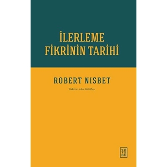 Ilerleme Fikrinin Tarihi Robert Nisbet