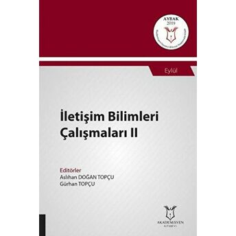 Iletişim Bilimleri Çalışmaları Iı (Aybak 2019 Eylül) Aslıhan Doğan Topçu