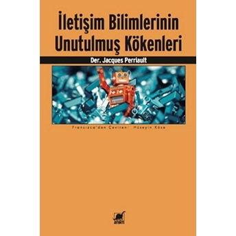 Iletişim Bilimlerinin Unutulmuş Kökenleri Jacques Perriault