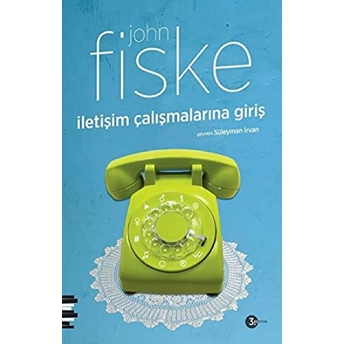 Iletişim Çalışmalarına Giriş John Fiske