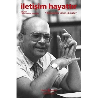 Iletişim Hayattır - Alaeddin Asna Kitabı Deniz Gökçe Inceoğlu