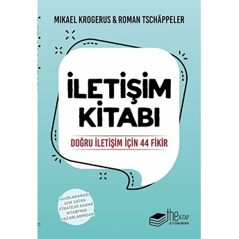 Iletişim Kitabı-Doğru Iletişim Için 44 Fikir Mikael Krogerus,Roman Tschappeler