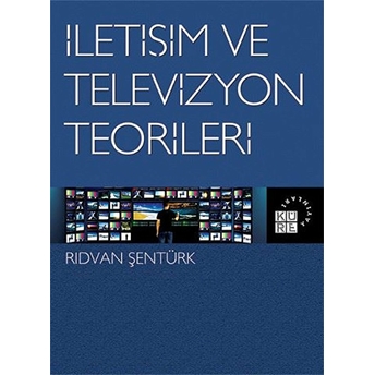 Iletişim Ve Televizyon Teorileri Rıdvan Şentürk