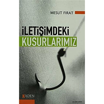 Iletişimdeki Kusurlarımız Mesut Fırat