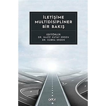 Iletişime Multidisipliner Bir Bakış - Nazif Kutay Erden