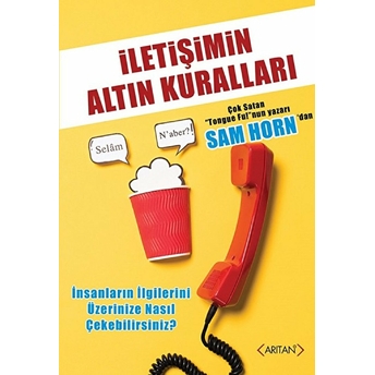 Iletişimin Altın Kuralları Sam Horn