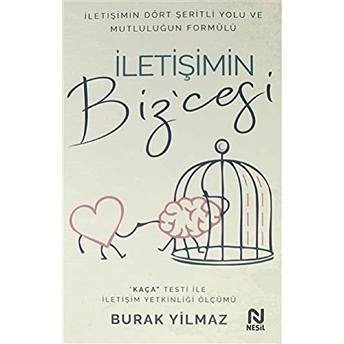 Iletişimin Bizcesi - Iletişimin Dört Şeritli Yolu Ve Mutluluğun Formülü Burak Yilmaz