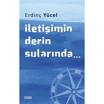 Iletişimin Derin Sularında Erdinç Yücel