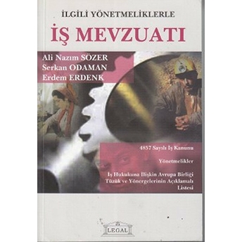 Ilgili Yönetmeliklerle Iş Mevzuatı (Orta Boy) Ali Nazım Sözer