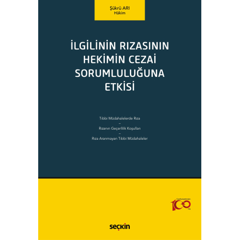 Ilgilinin Rızasının Hekimin Cezai Sorumluluğuna Etkisi Şükrü Arı