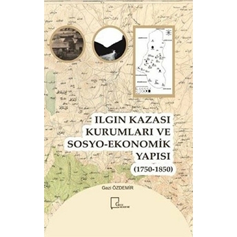 Ilgın Kazası Kurumları Ve Sosyo-Ekonomik Yapısı (1750 - 1850)