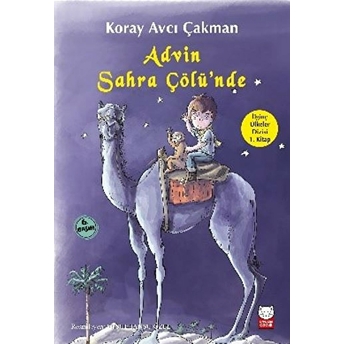 Ilginç Ülkeler Dizisi 1. Kitap - Advin Sahra Çölünde Koray Avcı Çakman