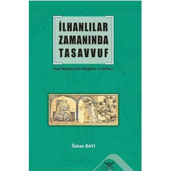 Ilhanlılar Zamanında Tasavvuf Özkan Dayı