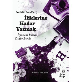 Iliklerine Kadar Yazmak Natalie Goldberg