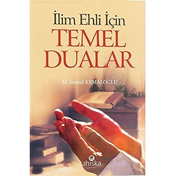 Ilim Ehli Için Temel Dualar (Cep Boy) M. Ismail Kemaloğlu