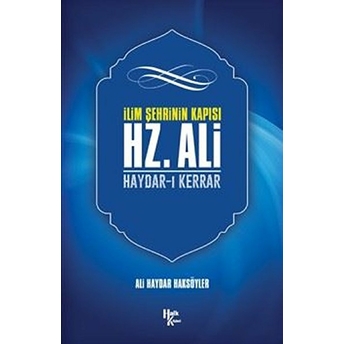 Ilim Şehrinin Kapısı Hz. Ali - Ali Haydar Haksöyler