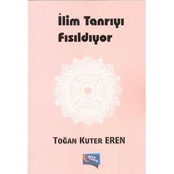 Ilim Tanrıyı Fısıldıyor Toğan Kuter Eren