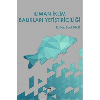 Ilıman Iklim Balıkları Yetiştiriciliği - Suat Dikel