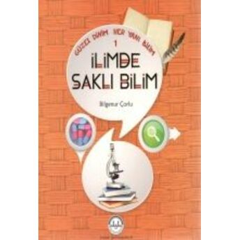 Ilimde Saklı Bilim / Güzel Dinim Her Yanı Bilim 1 Bilgenur Çorlu