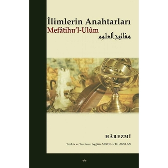 Ilimlerin Anahtarları Mefatihu'l-Ulum Harezmi