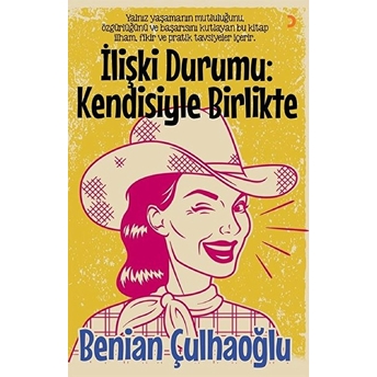 Ilişki Durumu: Kendisiyle Birlikte Benian Çulhaoğlu