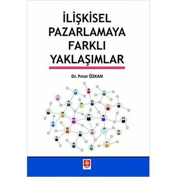 Ilişkisel Pazarlamaya Farklı Yaklaşımlar