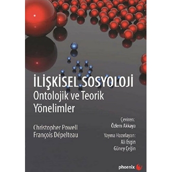 Ilişkisel Sosyloloji Ontolojik Ve Teorik Yönelimler Christopher Powell