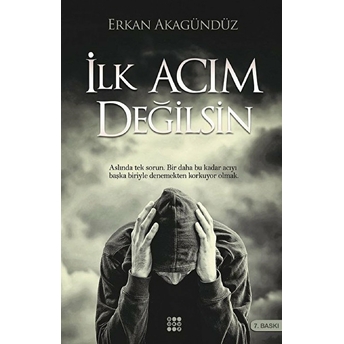 Ilk Acım Değilsin Erkan Akagündüz