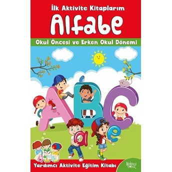 Ilk Aktivite Kitaplarım - Alfabe Kolektıf