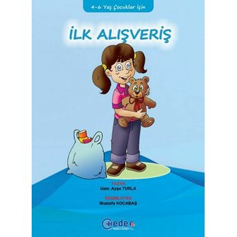 Ilk Alışveriş (4-6 Yaş Çocuklar Için) Ayşe Turla