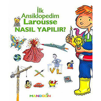 Ilk Ansiklopedim Larousse Nasıl Yapılır? Kolektif