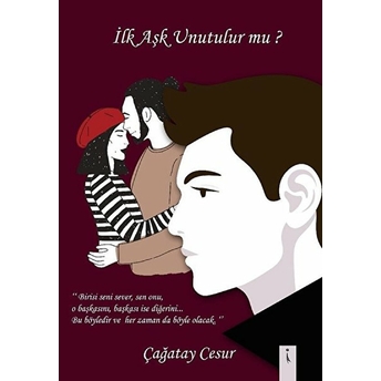 Ilk Aşk Unutulur Mu? - Çağatay Cesur