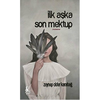 Ilk Aşka Son Mektup Zeynep Cider Karabağ