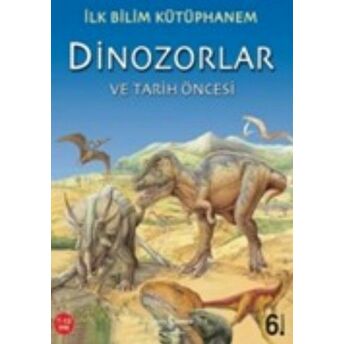 Ilk Bilim Kütüphanem Dinozorlar Ve Tarih Öncesi Nicholas Harris