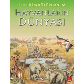 Ilk Bilim Kütüphanem Hayvanların Dünyası Sevgi Atlıhan