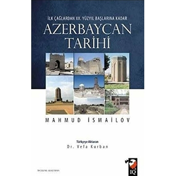 Ilk Çağlardan 20. Yüzyıl Başlarına Kadar Azerbaycan Tarihi Mahmud Ismailov