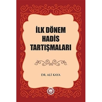 Ilk Dönem Hadis Tartışmaları Pir Ali Kaya