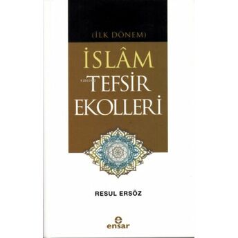 (Ilk Dönem) Islâm Tefsir Ekolleri Resul Ersöz