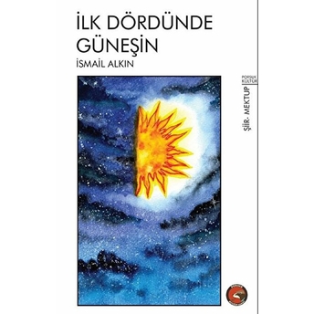 Ilk Dördünde Güneşin Ismail Alkın