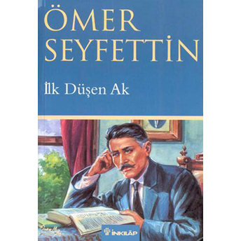 Ilk Düşen Ak Ömer Seyfettin