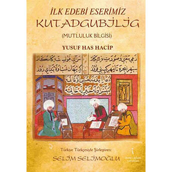 Ilk Edebi Eserimiz Kutadgubilig Yusuf Has Hacib